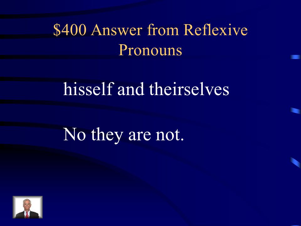 $400 Answer from Reflexive Pronouns
