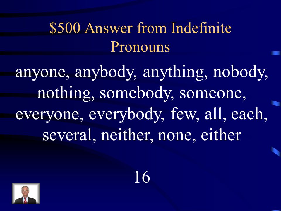 $500 Answer from Indefinite Pronouns