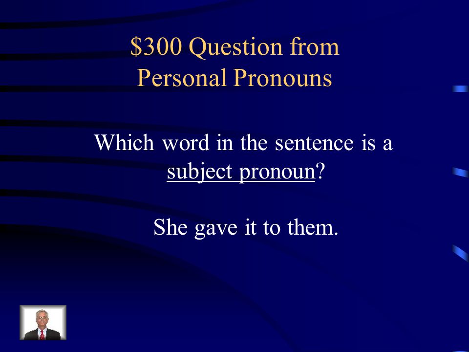 $300 Question from Personal Pronouns