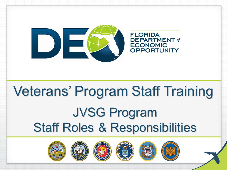 Veterans’ Program Staff Training JVSG Program Staff Roles & Responsibilities