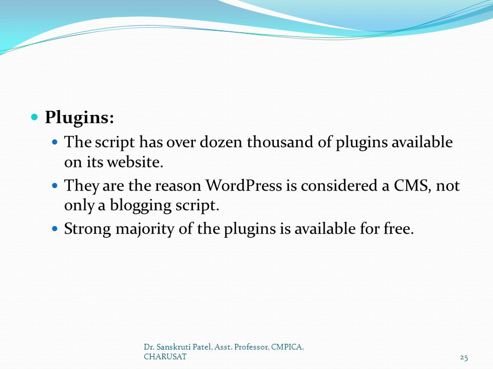 Plugins: The script has over dozen thousand of plugins available on its website.