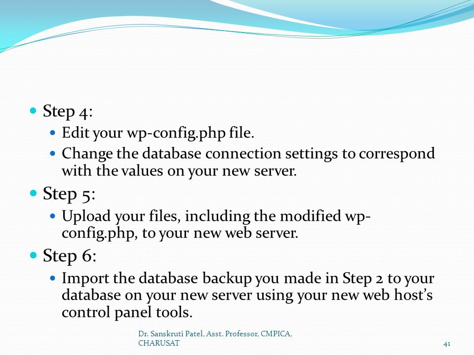 Step 5: Step 6: Step 4: Edit your wp-config.php file.