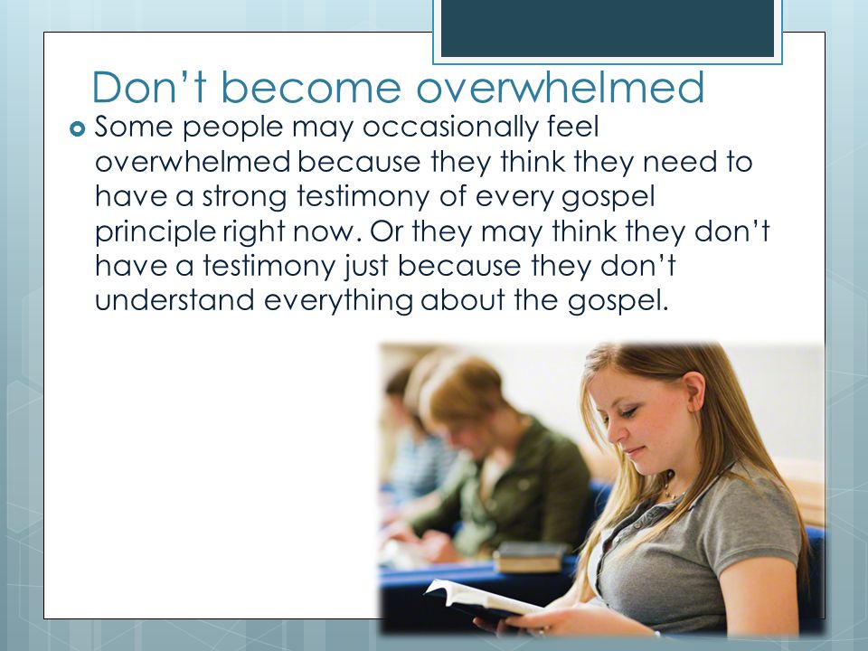 Don’t become overwhelmed