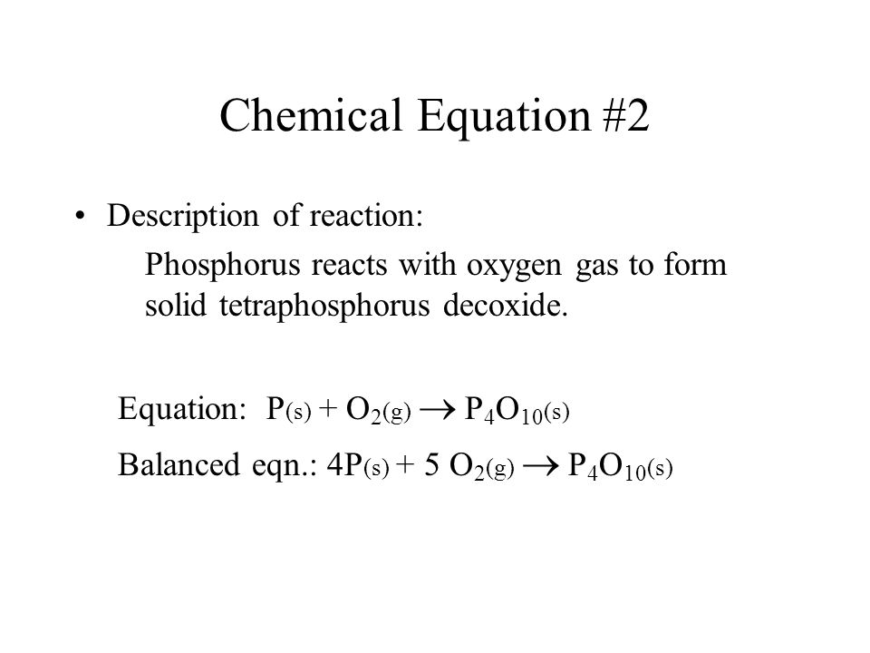 Chemical Equation #2 Description of reaction: