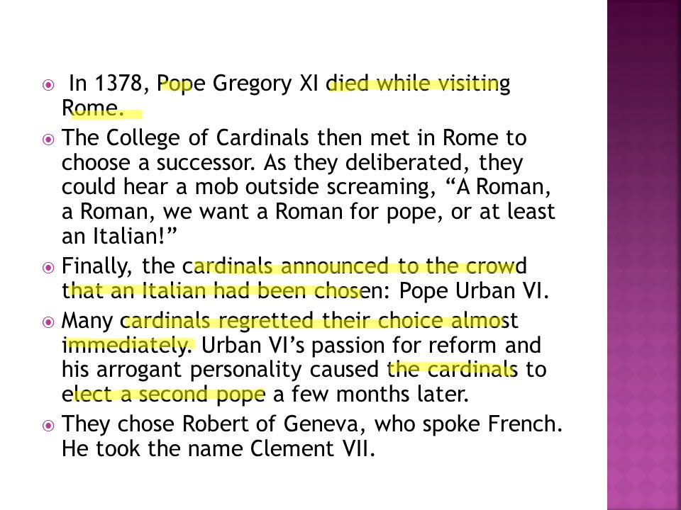 In 1378, Pope Gregory XI died while visiting Rome.