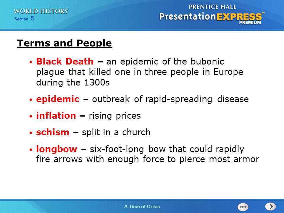 Terms and People Black Death – an epidemic of the bubonic plague that killed one in three people in Europe during the 1300s.