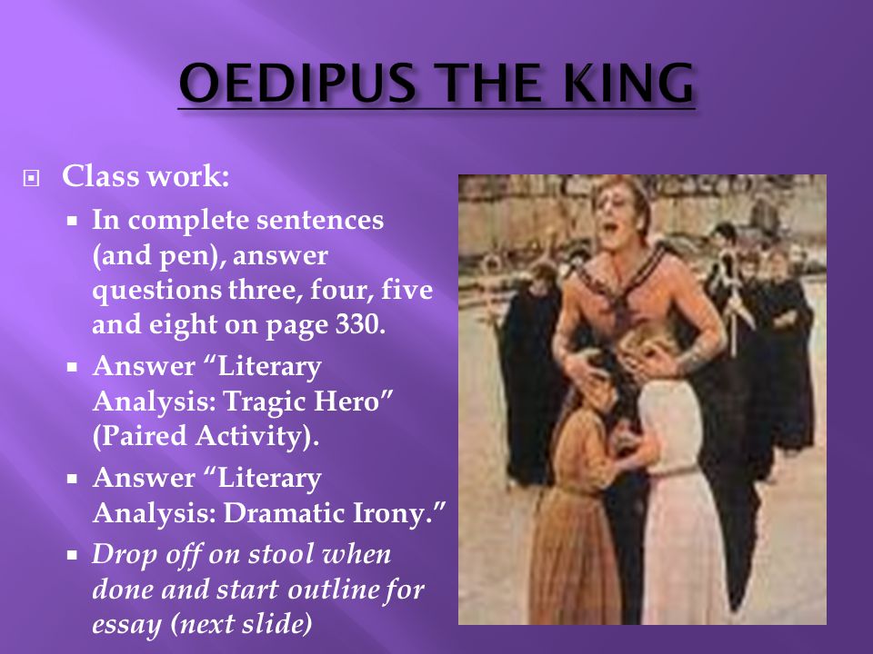 OEDIPUS THE KING Class work:
