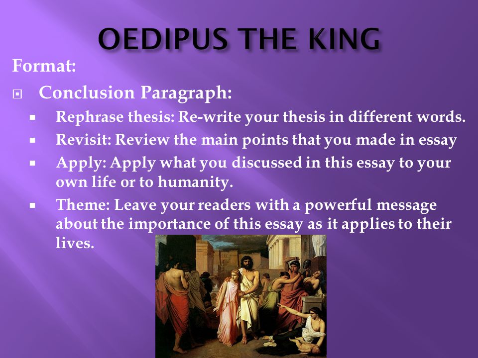 OEDIPUS THE KING Format: Conclusion Paragraph: