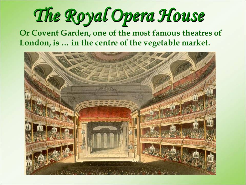 The Royal Opera House Or Covent Garden, one of the most famous theatres of.