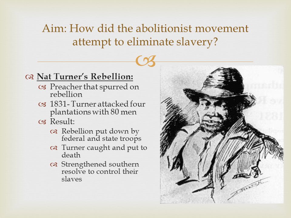 Aim: How did the abolitionist movement attempt to eliminate slavery