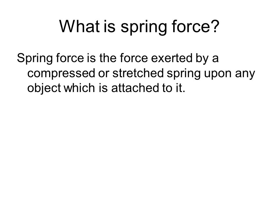 What is spring force.