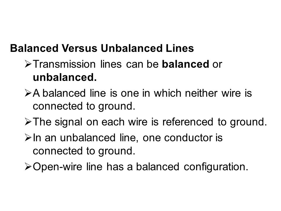 Balanced Versus Unbalanced Lines