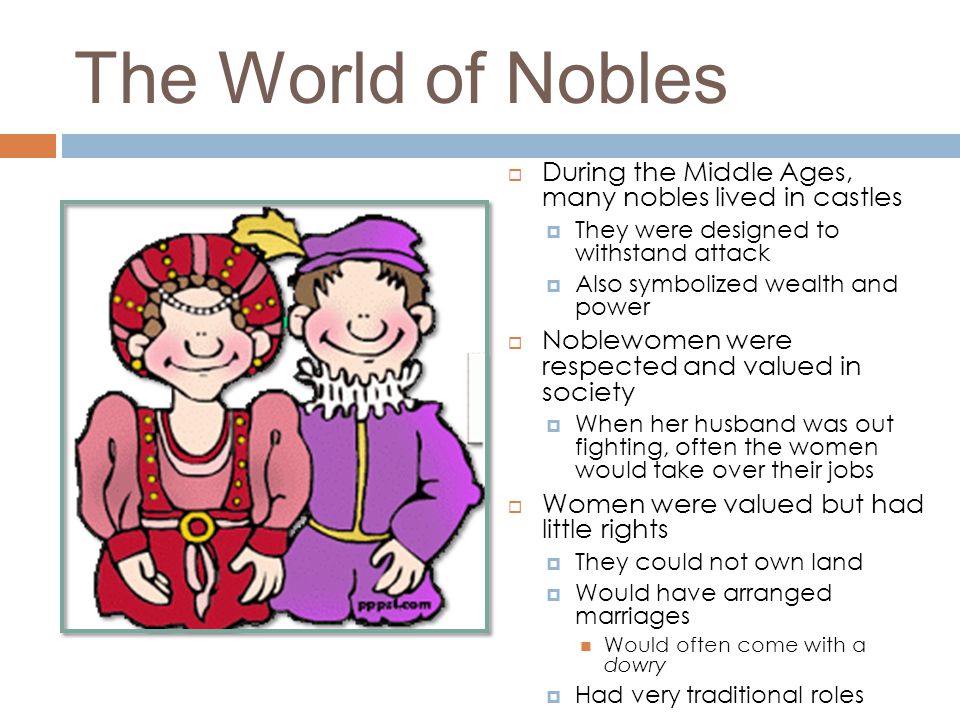 The World of Nobles During the Middle Ages, many nobles lived in castles. They were designed to withstand attack.