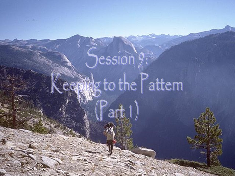 Session 9: Keeping to the Pattern (Part 1)