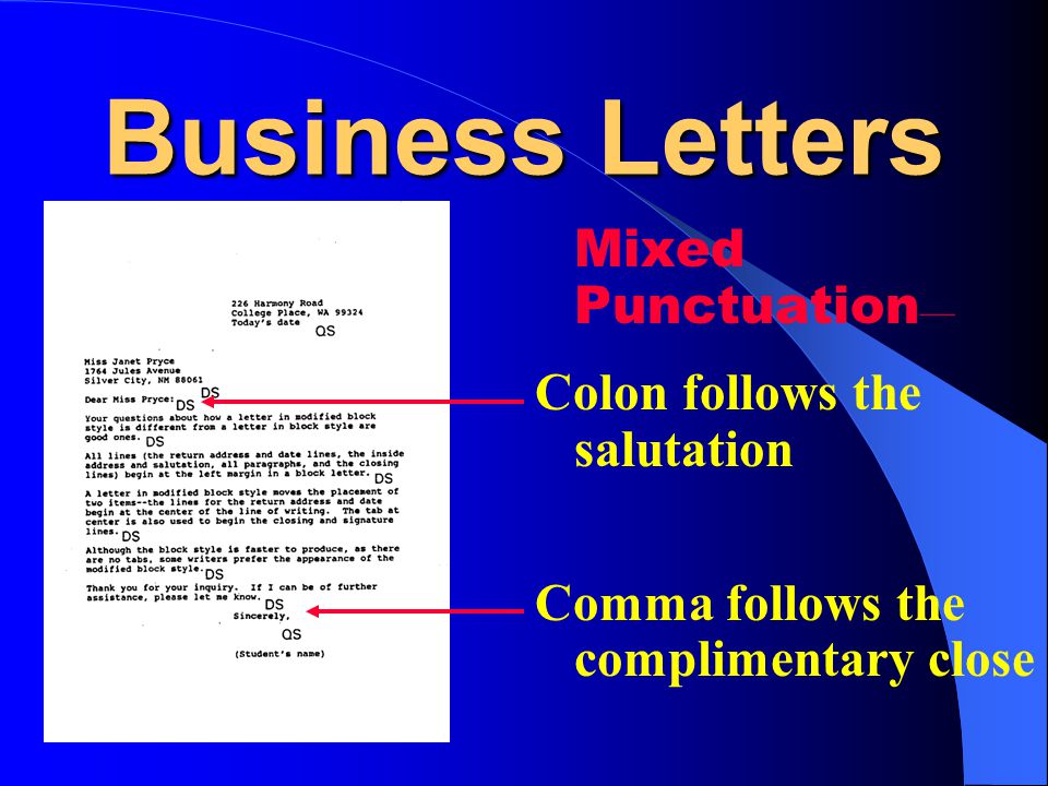 Business Letters Mixed Punctuation— Colon follows the salutation