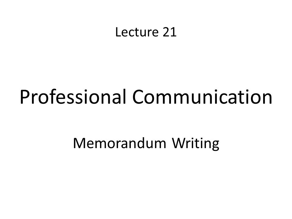lecture 21 professional communication ppt video online professional memorandum