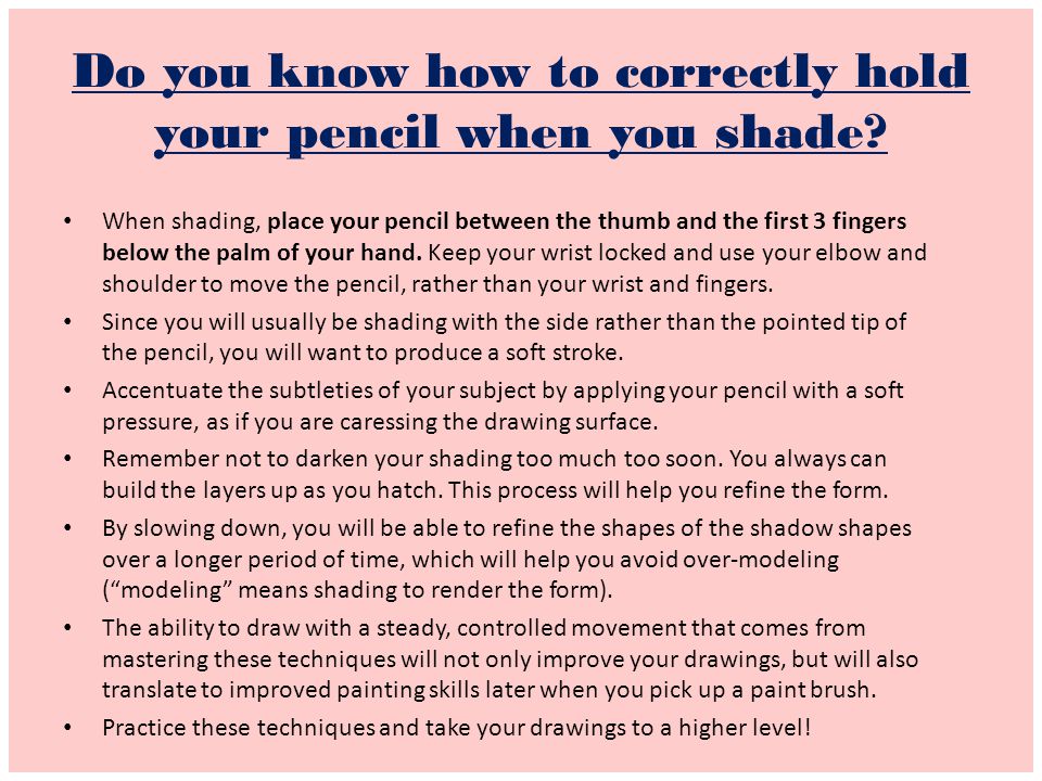 Do you know how to correctly hold your pencil when you shade