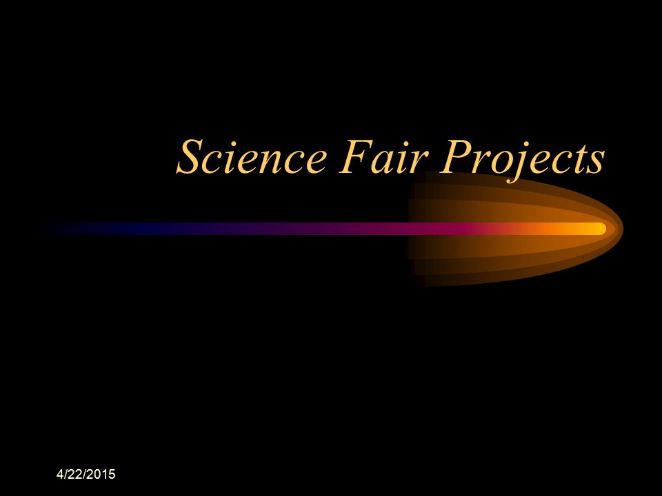 Science Fair Projects 4/12/2017