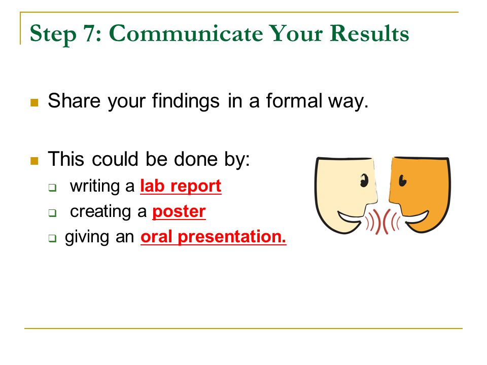 Step 7: Communicate Your Results