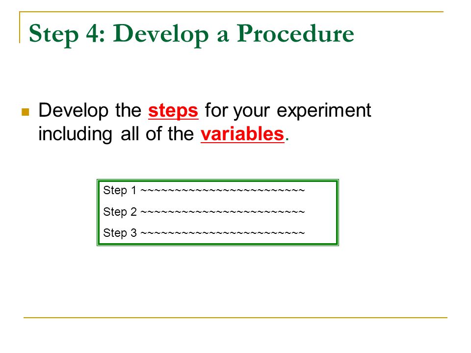 Step 4: Develop a Procedure