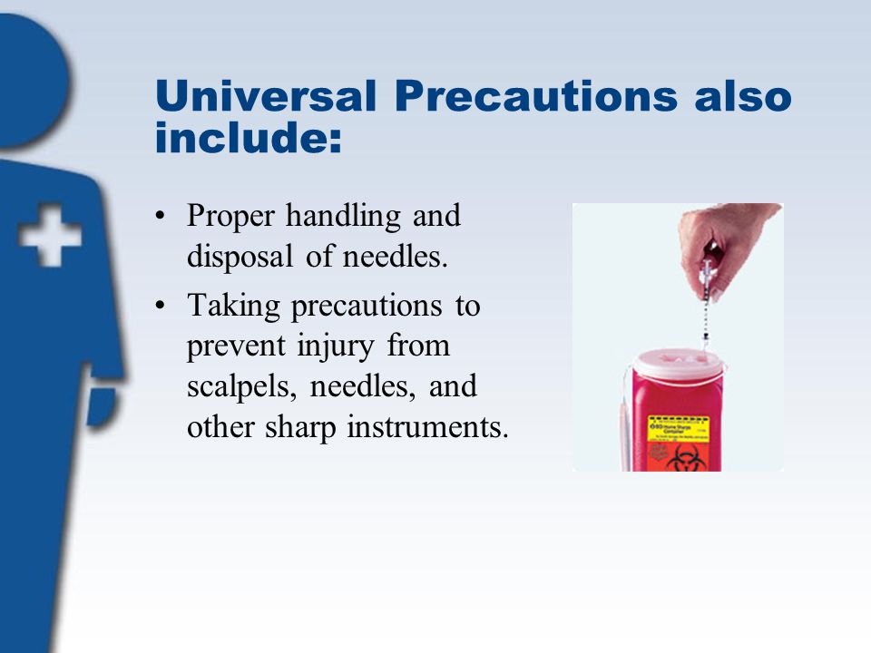 Universal Precautions also include:
