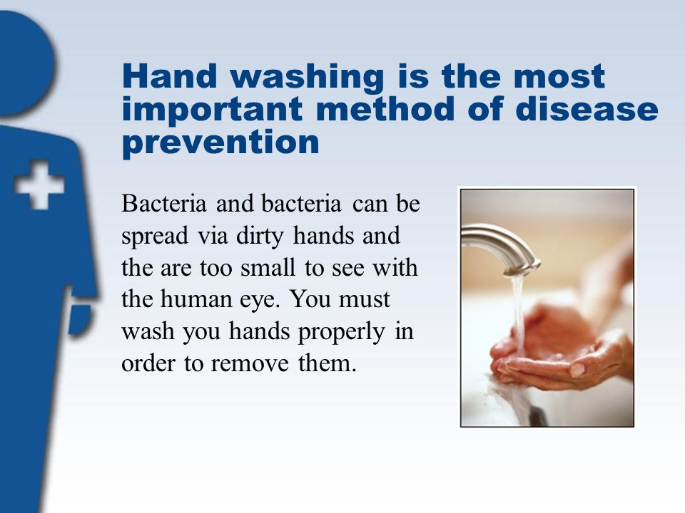 Hand washing is the most important method of disease prevention