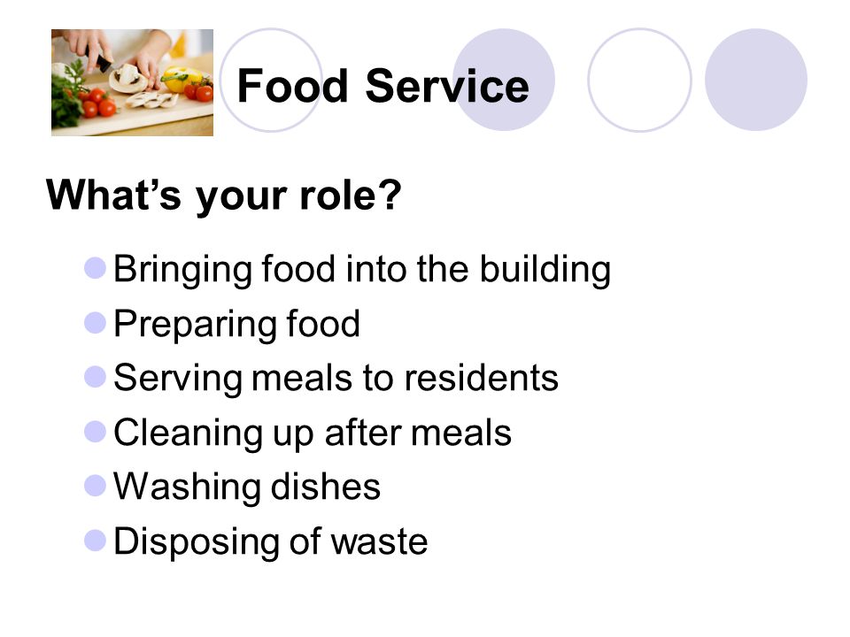 Food Service What’s your role Bringing food into the building