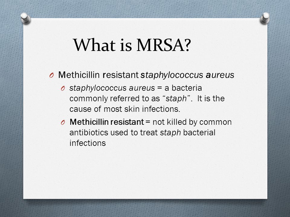 What is MRSA Methicillin resistant staphylococcus aureus