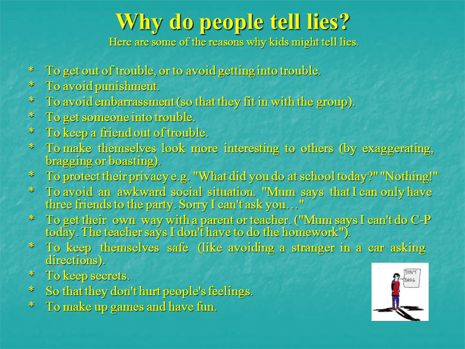 Here are some of the reasons why kids might tell lies.