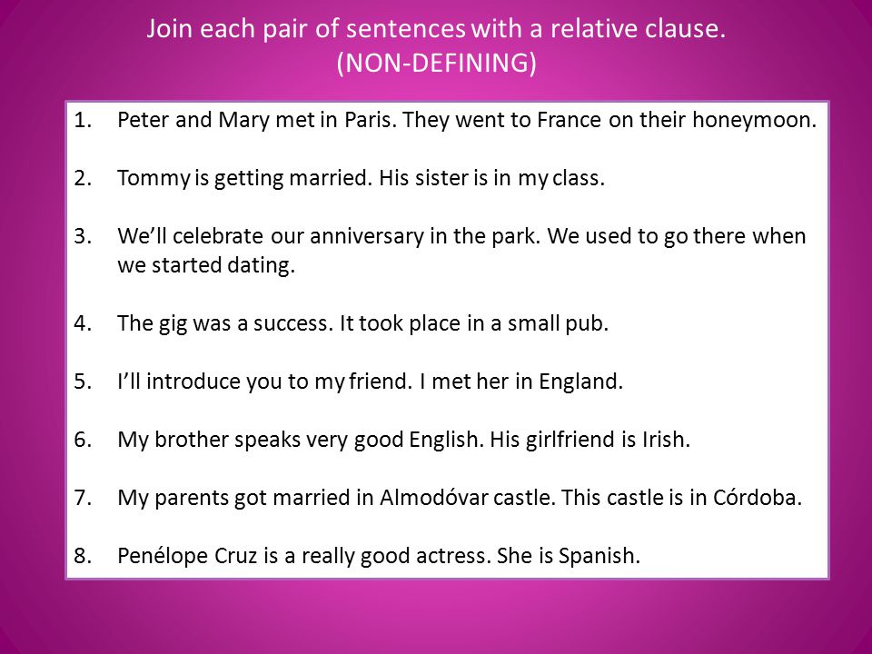Join each pair of sentences with a relative clause. (NON-DEFINING)