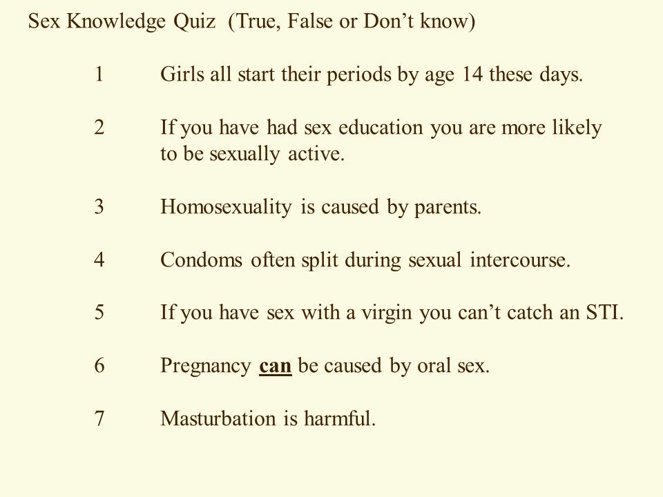 Sex Knowledge Quiz (True, False or Don’t know)
