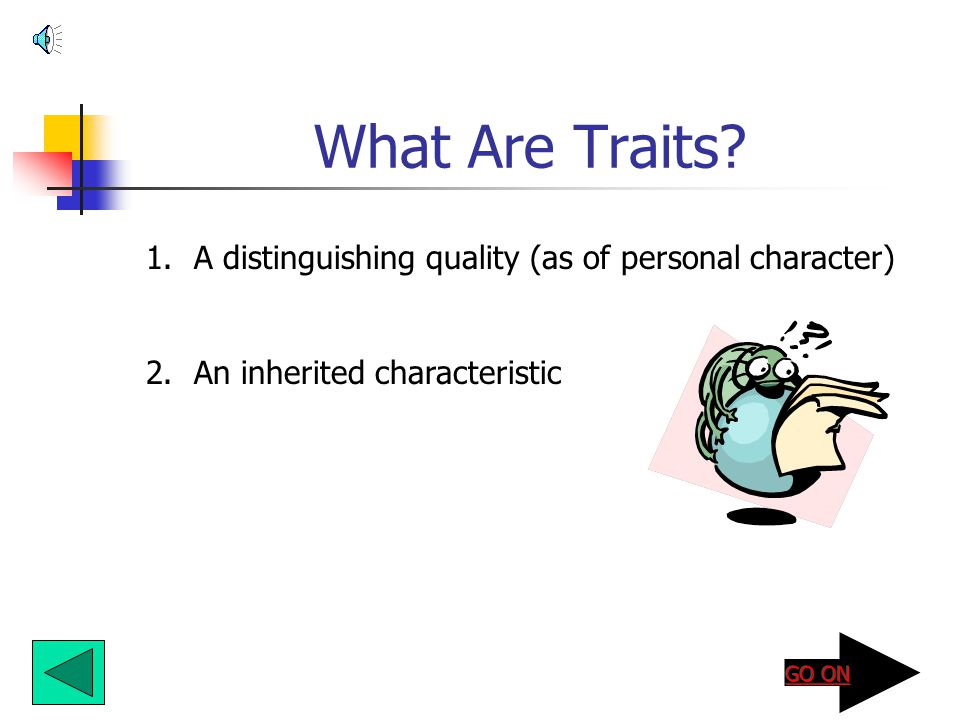 What Are Traits A distinguishing quality (as of personal character)