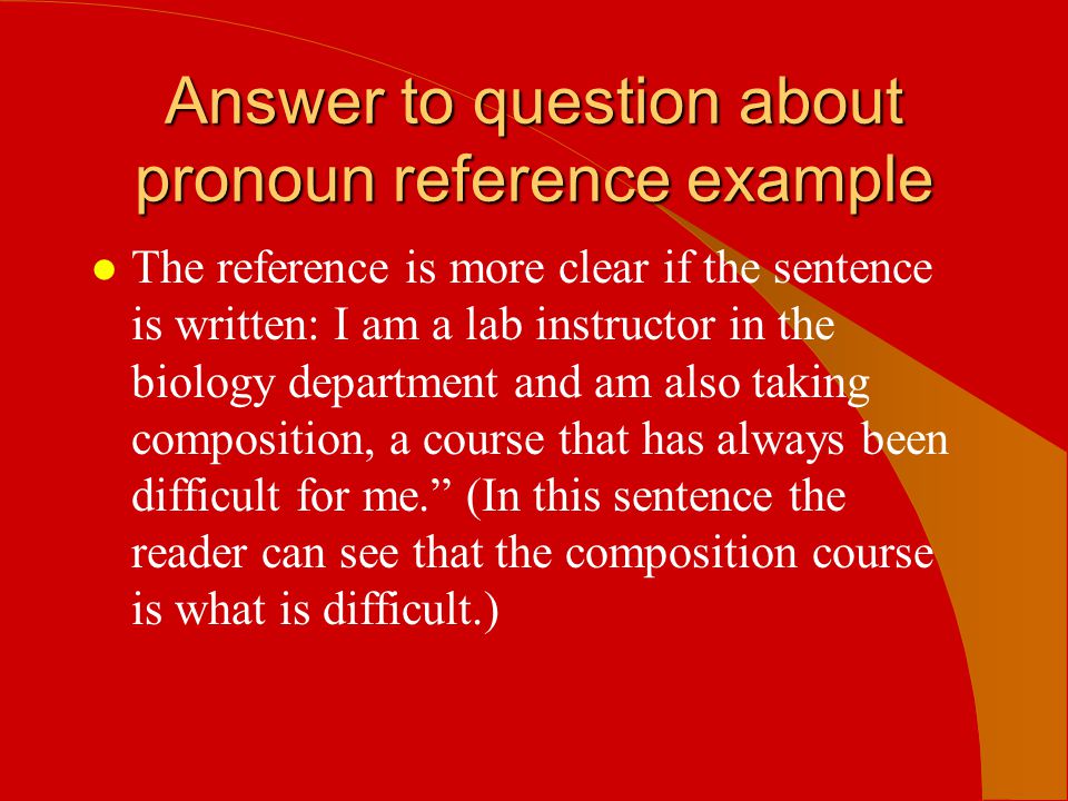Answer to question about pronoun reference example