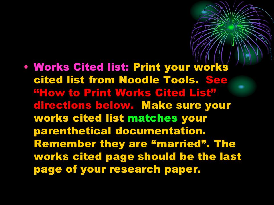 Works Cited list: Print your works cited list from Noodle Tools
