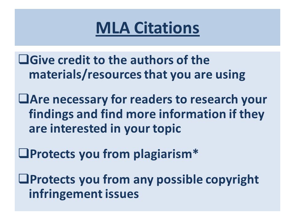 MLA Citations Give credit to the authors of the materials/resources that you are using.