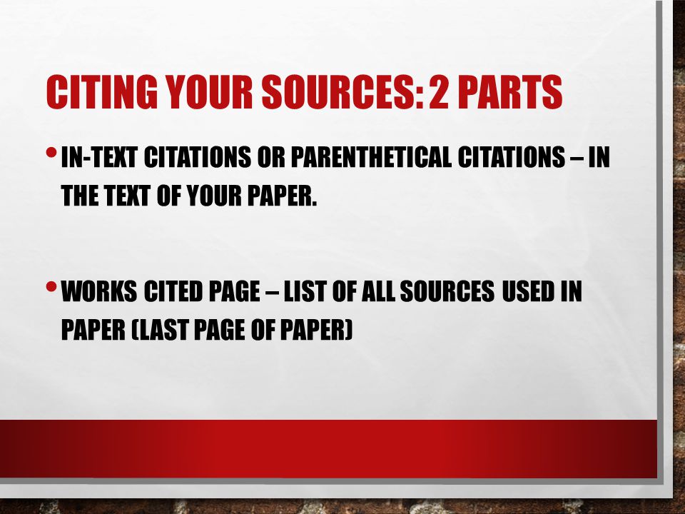 Citing Your Sources: 2 parts