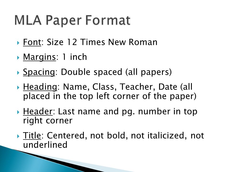 MLA Paper Format Font: Size 12 Times New Roman Margins: 1 inch