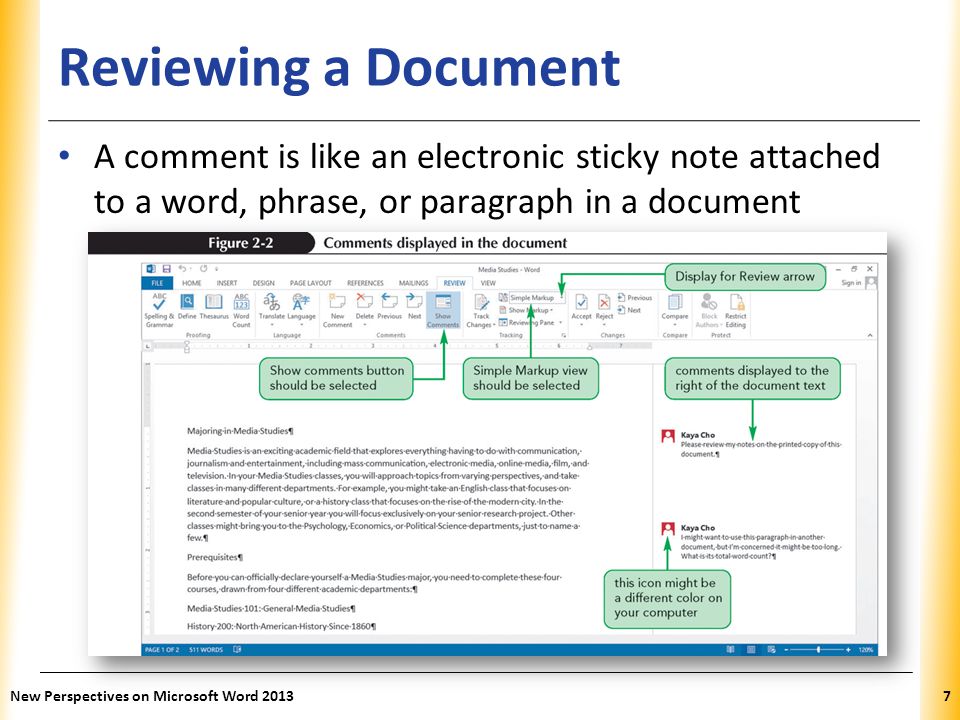 Reviewing a Document A comment is like an electronic sticky note attached to a word, phrase, or paragraph in a document.