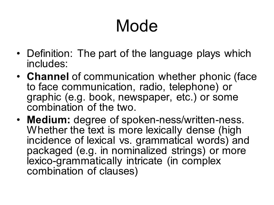 Mode Definition: The part of the language plays which includes: