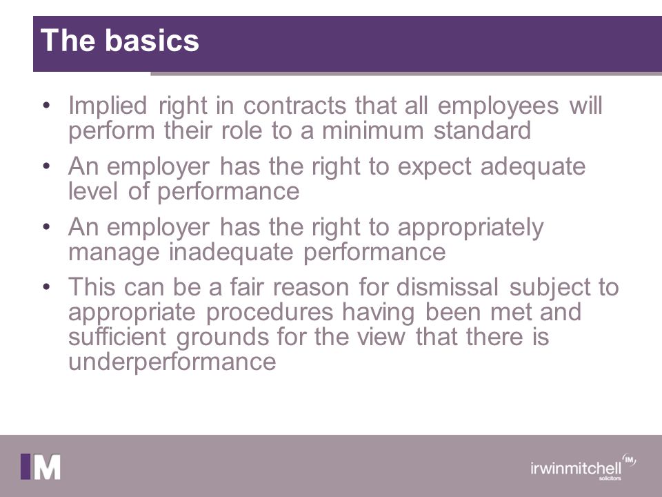 The basics Implied right in contracts that all employees will perform their role to a minimum standard.