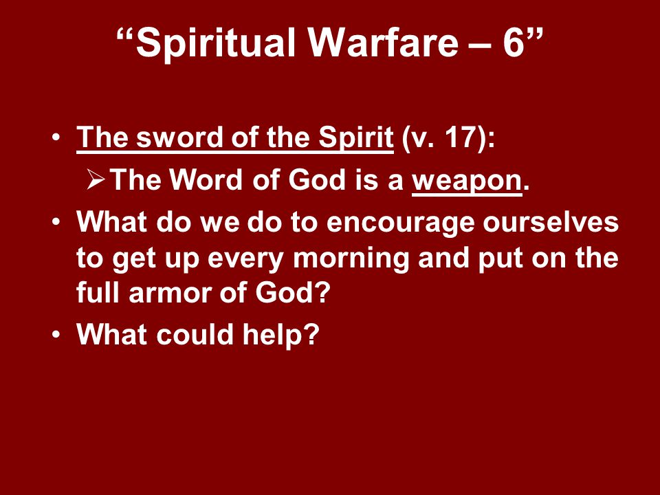 Spiritual Warfare – 6 The sword of the Spirit (v. 17):