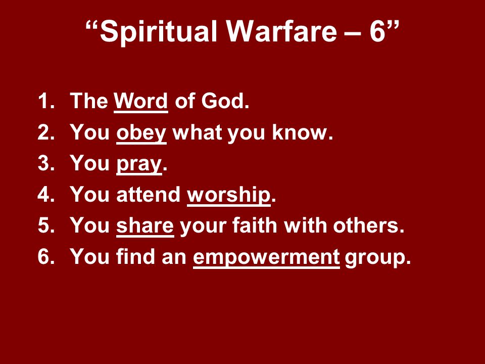 Spiritual Warfare – 6 The Word of God. You obey what you know.