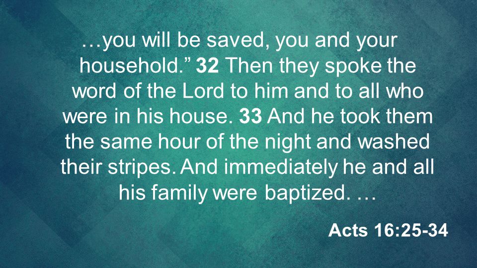…you will be saved, you and your household