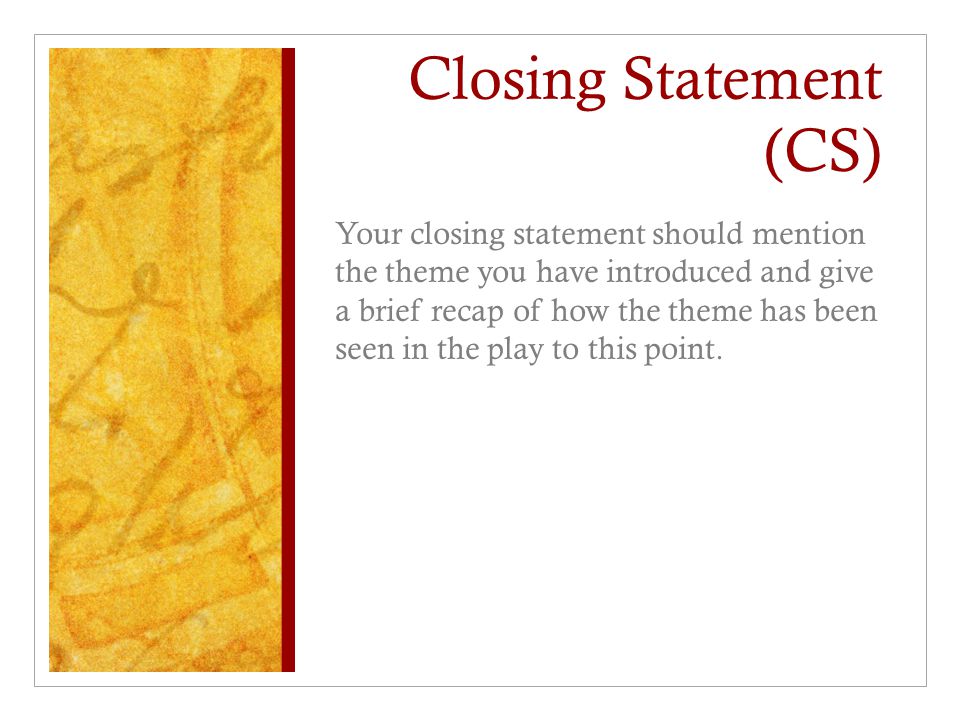 Closing Statement (CS)