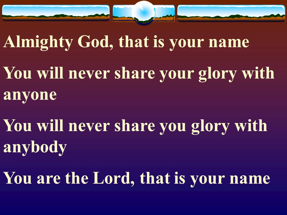 Almighty God, that is your name