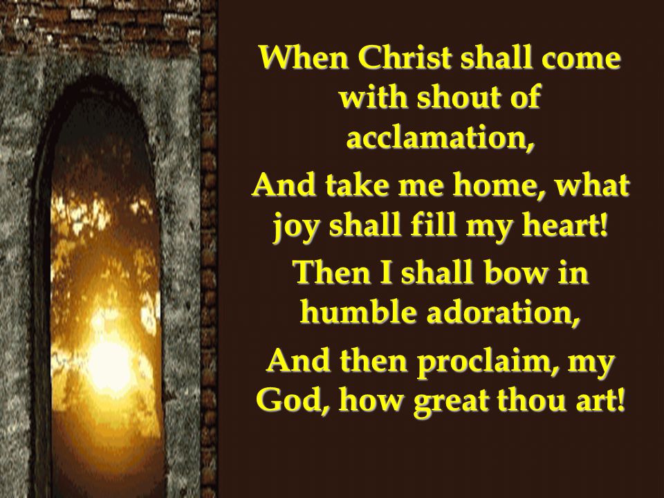 When Christ shall come with shout of acclamation,