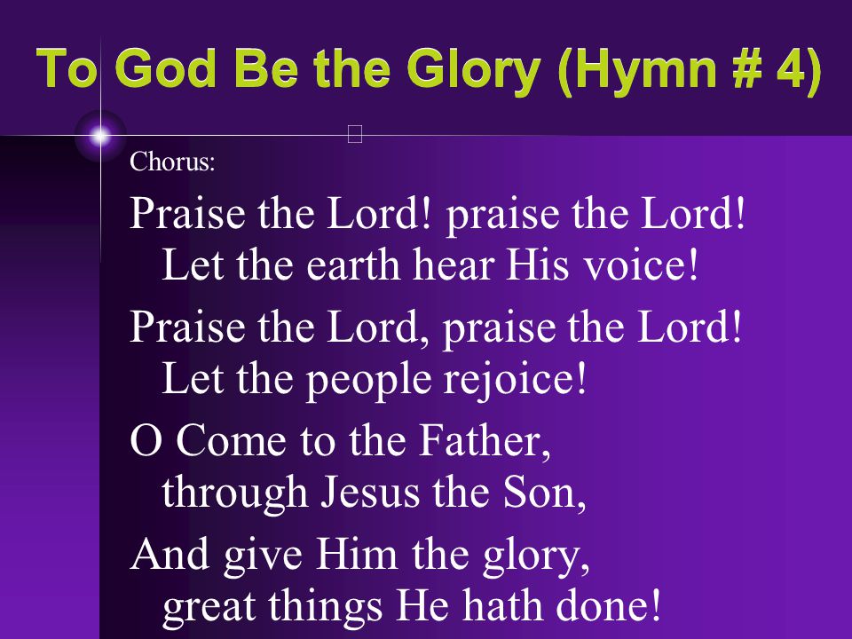 To God Be the Glory (Hymn # 4)