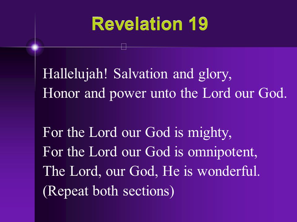 Revelation 19 Hallelujah! Salvation and glory,