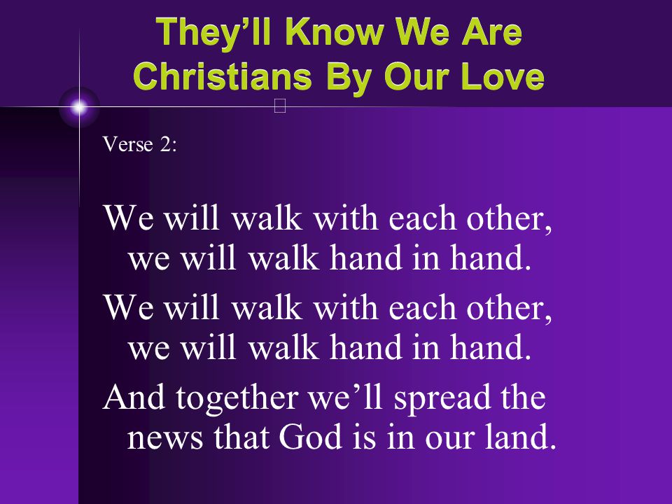 They’ll Know We Are Christians By Our Love