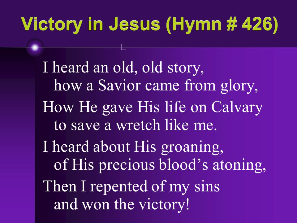 Victory in Jesus (Hymn # 426)